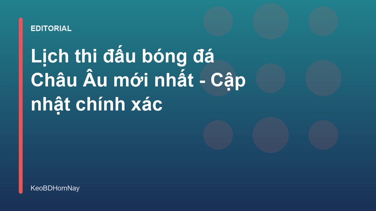 Lịch thi đấu bóng đá Châu Âu